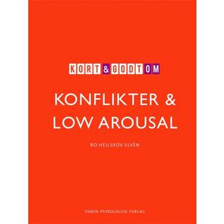 Kort og godt om KONFLIKTER & LOW AROUSAL