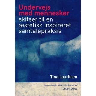 Undervejs med mennesker. Skitser til en æstetisk inspireret samtalepraksis