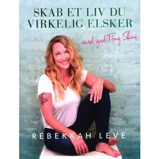 Skab et liv du virkelig elsker med god Feng Shui