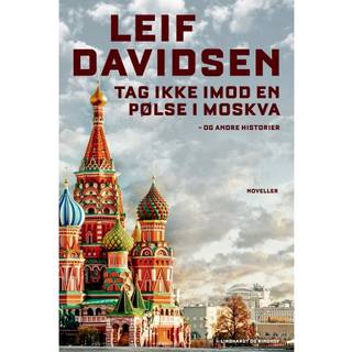 Tag ikke imod en pølse i Moskva - og andre historier