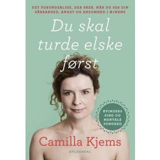 Du skal turde elske først