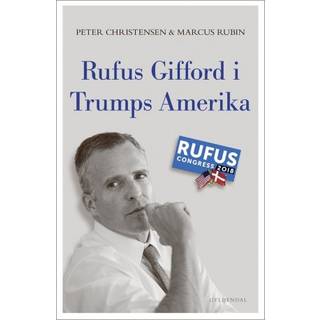 Rufus Gifford i Trumps Amerika - Rufus Gifford i Trumps Amerika