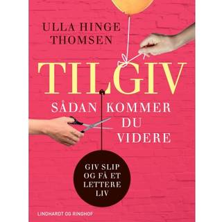 Tilgiv - sådan kommer du videre