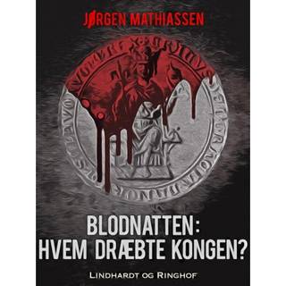 Blodnatten: Hvem dræbte kongen?