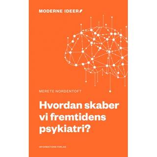 Hvordan skaber vi fremtidens psykiatri?