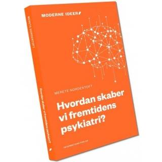 Hvordan skaber vi fremtidens psykiatri?