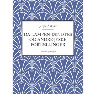 Da lampen tændtes og andre jyske fortællinger