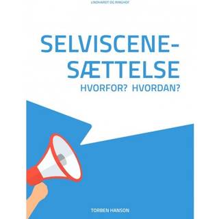 Selviscenesættelse - hvorfor? Hvordan?