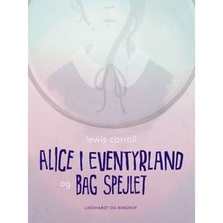 Alice i eventyrland og Bag spejlet