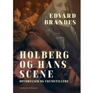Holberg og hans scene. Opførelser og fremstillere