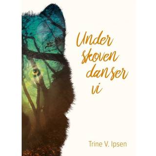 Under skoven danser vi