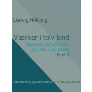 Værker i tolv bind 3. Digteren, historikeren, juristen, vismanden