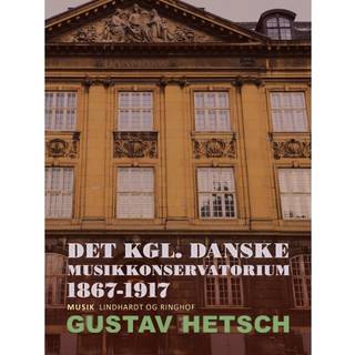 Det kgl. danske Musikkonservatorium 1867-1917