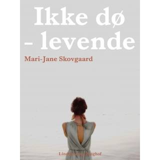 Ikke dø - levende