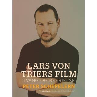 Lars von Triers film. Tvang og befrielse