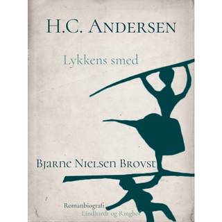 H.C. Andersen. Lykkens smed