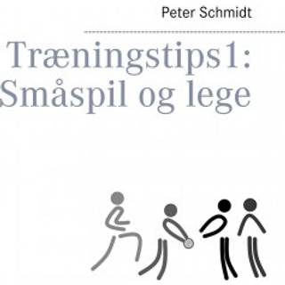 Træningstips 1: Småspil og lege