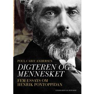 Digteren og mennesket. Fem essays om Henrik Pontoppidan