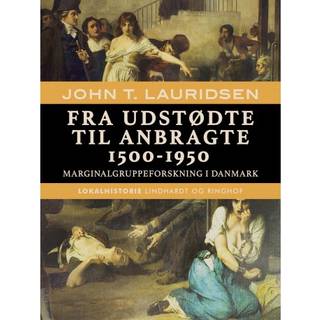 Fra udstødte til anbragte 1500-1950. Marginalgruppeforskning i Danmark