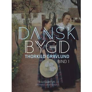 Dansk bygd. Bind 1