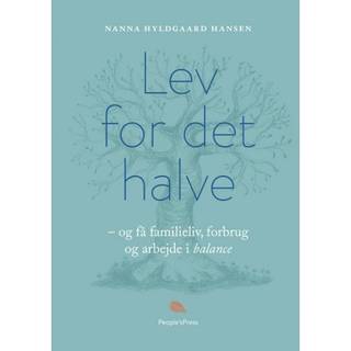 Lev for det halve - og få familieliv, forbrug og arbejde i balance