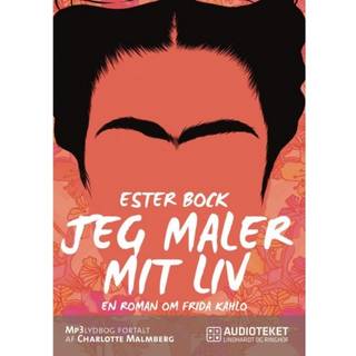 Jeg maler mit liv: En roman om Frida Kahlo