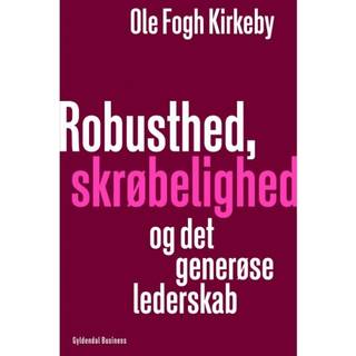 Robusthed, skrøbelighed og det generøse lederskab