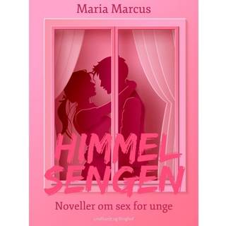 Himmelsengen. Noveller om sex for unge