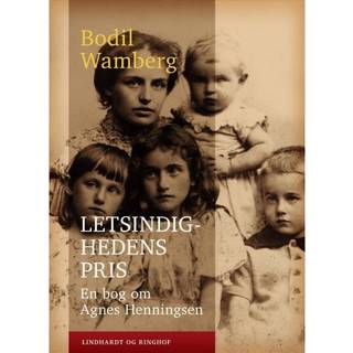 Letsindighedens pris: En bog om Agnes Henningsen