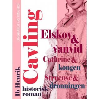 Elskov og vanvid: Cathrine og kongen. Struensee og dronningen