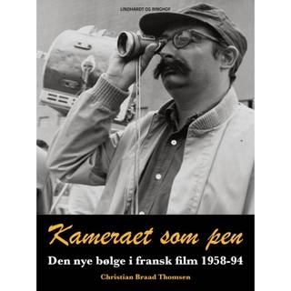 Kameraet som pen. Den nye bølge i fransk film 1958-94