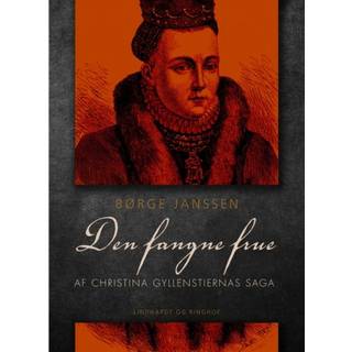 Den fangne frue: Af Christina Gyllenstiernas Saga (0, 2018) | Børge Janssen