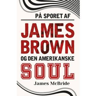 På sporet af James Brown og den amerikanske soul