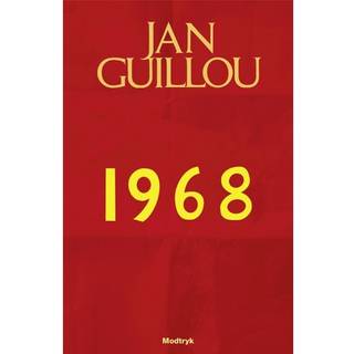Jan Guillou - Det store århundrede 7 - 1968