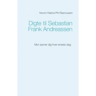 Digte til Sebastian Frank Andreassen