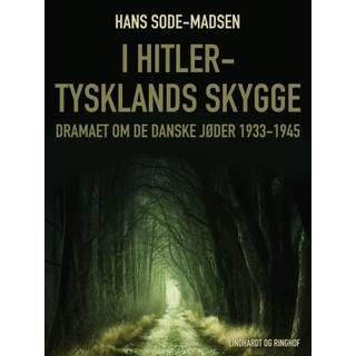 I Hitler-Tysklands skygge. Dramaet om de danske jøder 1933-1945