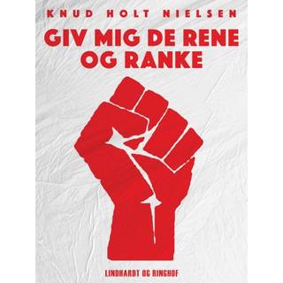 Giv mig de rene og ranke