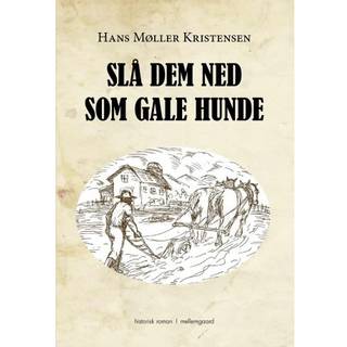 SLÅ DEM NED SOM GALE HUNDE