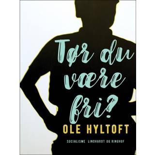 Tør du være fri?