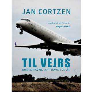 Til vejrs. Københavns Lufthavn i 75 år