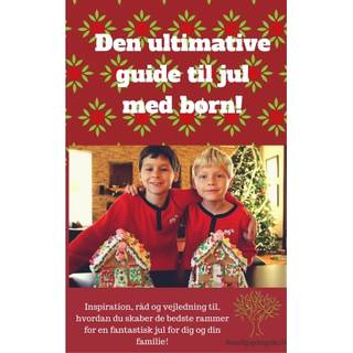Den Ultimative Guide Til Jul Med Børn