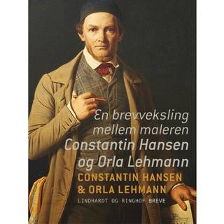En brevveksling mellem maleren Constantin Hansen og Orla Lehmann