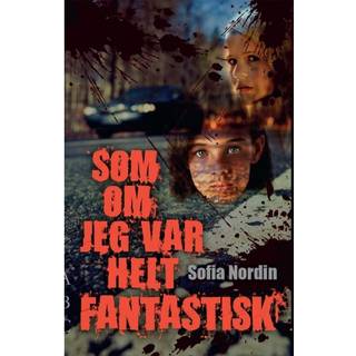 Som om jeg var helt fantastisk