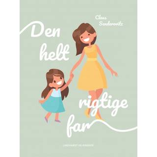 Den helt rigtige far