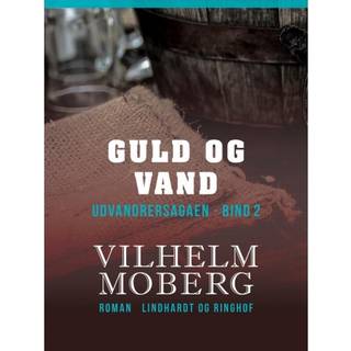 Vilhelm Moberg - Nybyggerne ved Ki-Chi-Saga: Guld og vand