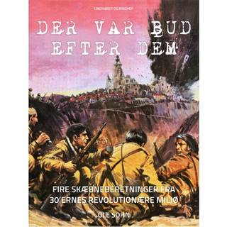 Der var bud efter dem: Fire skæbneberetninger fra 30 ernes revolutionære miljø