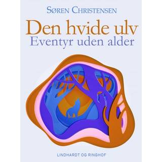 Den hvide ulv. Eventyr uden alder