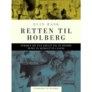 Retten til Holberg. Striden om tilladelse til at opføre Jeppe på Bjerget på Casino