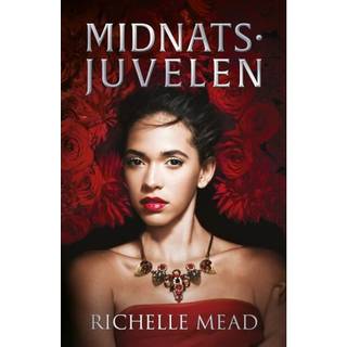 Richelle Mead - Midnatjuvelen - Det glitrende hof 2
