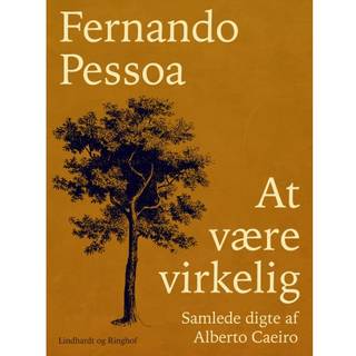 At være virkelig. Samlede digte af Alberto Caeiro